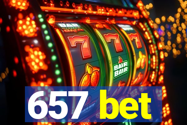 657 bet